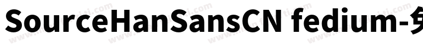 SourceHanSansCN fedium字体转换